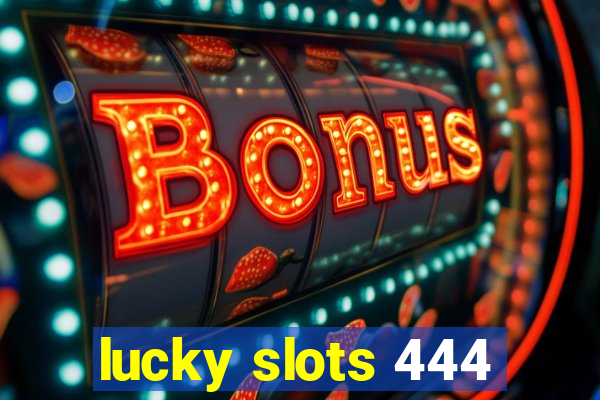 lucky slots 444